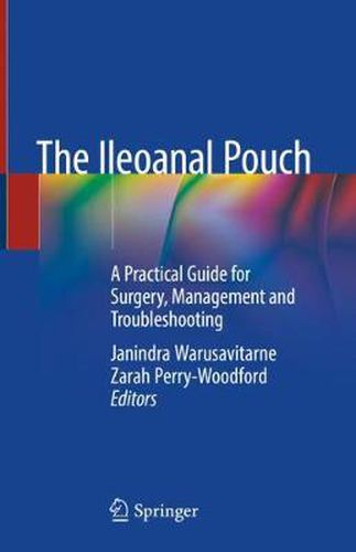 Cover image for The Ileoanal Pouch: A Practical Guide for Surgery, Management and Troubleshooting