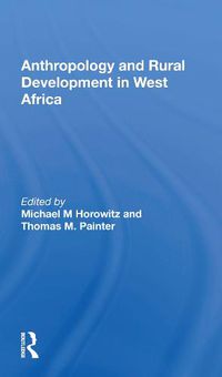 Cover image for Anthropology And Rural Development In West Africa