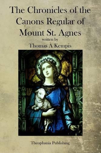 Cover image for The Chronicles of the Canons Regular of Mount St. Agnes