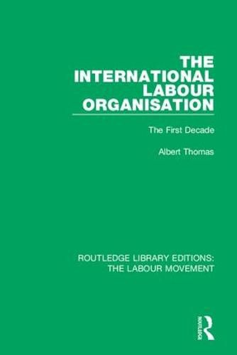 Cover image for The International Labour Organisation: The First Decade