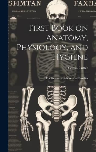 Cover image for First Book on Anatomy, Physiology, and Hygiene