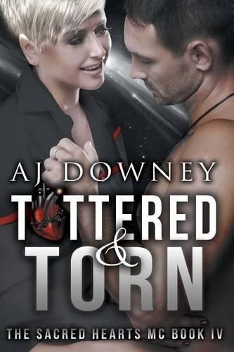 Tattered & Torn: The Sacred Hearts MC Book IV