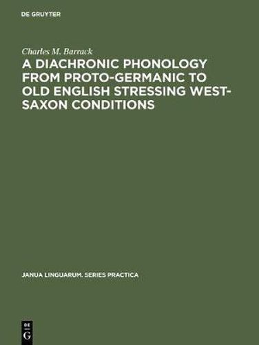 Cover image for A Diachronic Phonology from Proto-Germanic to Old English Stressing West-Saxon Conditions