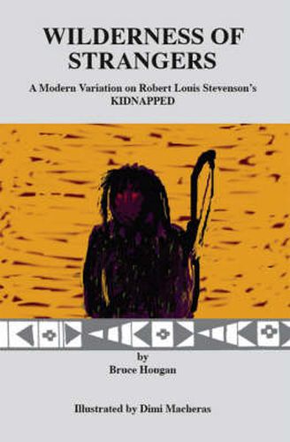 Cover image for Wilderness of Strangers: A Modern Variation on Robert Louis Stevenson's  Kidnapped