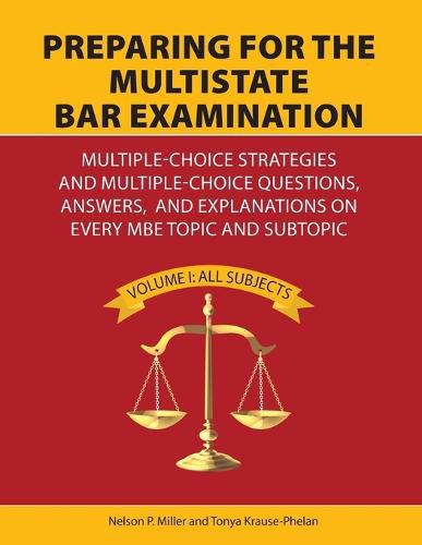 Cover image for Preparing for the Multistate Bar Examination: Multiple-Choice Strategies and Multiple-Choice Questions, Answers, and Explanations on Every MBE Topic and Subtopic