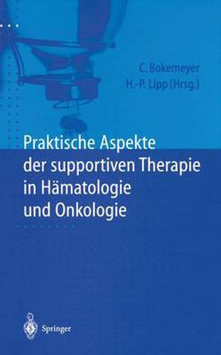 Cover image for Praktische Aspekte Der Supportiven Therapie in Hamatologie Und Onkologie