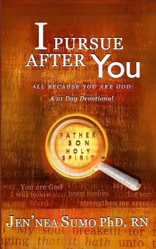 Cover image for I Pursue After You: All Because You Are God: A 21 Day Devotional