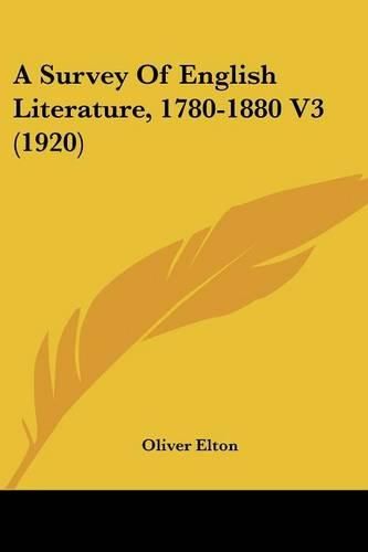 Cover image for A Survey of English Literature, 1780-1880 V3 (1920)