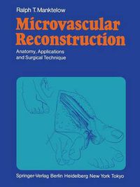 Cover image for Microvascular Reconstruction: Anatomy, Applications and Surgical Technique