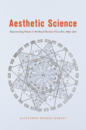 Cover image for Aesthetic Science: Representing Nature in the Royal Society of London, 1650-1720