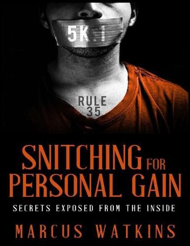 Cover image for Snitching For Personal Gain: Secrets Exposed From The Inside