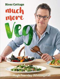 Cover image for River Cottage Much More Veg: 175 vegan recipes for simple, fresh and flavourful meals