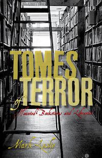 Cover image for Tomes of Terror: Haunted Bookstores and Libraries