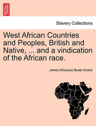 Cover image for West African Countries and Peoples, British and Native, ... and a Vindication of the African Race.