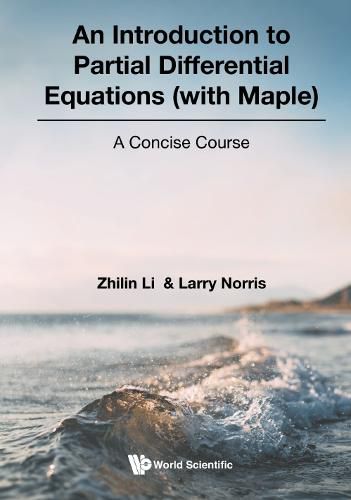 Cover image for Introduction To Partial Differential Equations (With Maple), An: A Concise Course