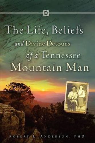 Cover image for The Life, Beliefs and Divine Detours of a Tennessee Mountain Man