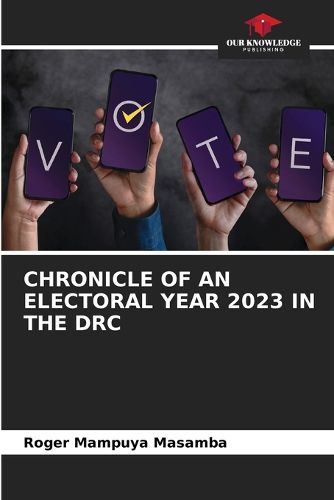 Cover image for Chronicle of an Electoral Year 2023 in the Drc