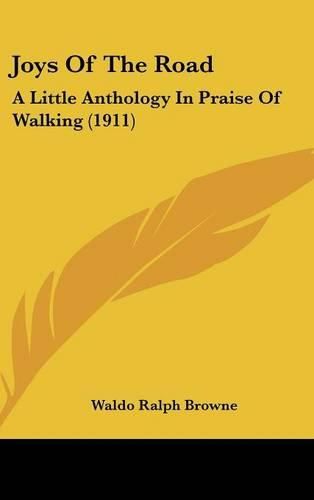 Cover image for Joys of the Road: A Little Anthology in Praise of Walking (1911)