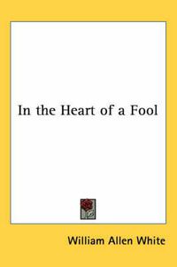 Cover image for In the Heart of a Fool