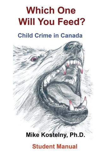 Cover image for Which One Will You Feed?: Child Crime in Canada