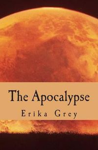 Cover image for The Apocalypse: The End of Days Prophecy