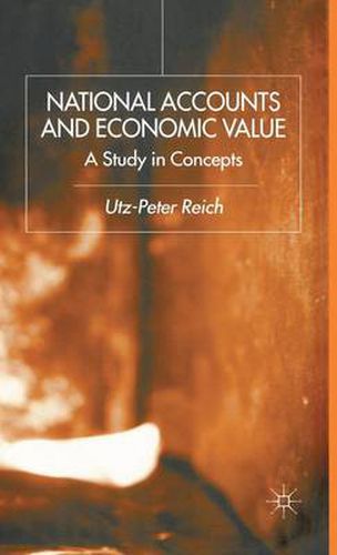 Cover image for National Accounts and Economic Value: A Study in Concepts