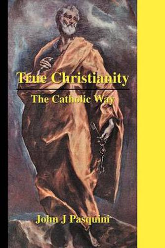 Cover image for True Christianity: The Catholic Way