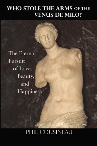 Cover image for Who Stole the Arms of the Venus de Milo?