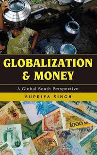 Cover image for Globalization and Money: A Global South Perspective