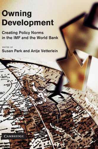 Cover image for Owning Development: Creating Policy Norms in the IMF and the World Bank