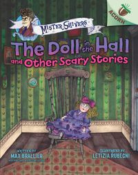 Cover image for The Doll in the Hall and Other Scary Stories: An Acorn Book (Mister Shivers #3) (Library Edition): Volume 3
