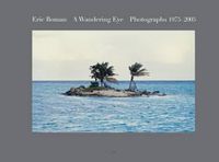 Cover image for Eric Boman: A Wandering Eye: Photographs 1975-2005