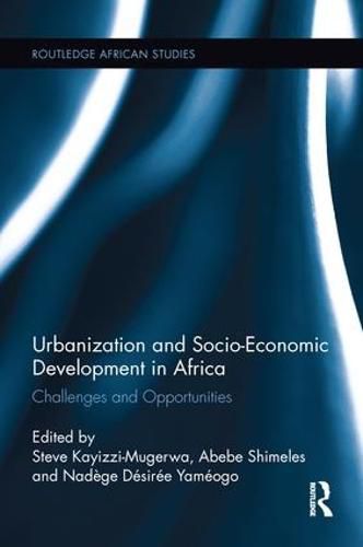 Cover image for Urbanization and Socio-Economic Development in Africa: Challenges and Opportunities