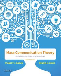 Cover image for Mass Communication Theory: Foundations, Ferment, and Future