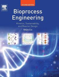 Cover image for Bioprocess Engineering: Kinetics, Sustainability, and Reactor Design