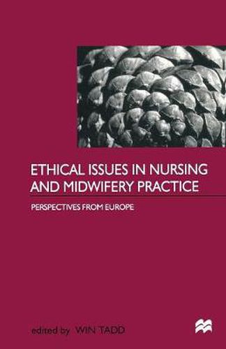 Cover image for Ethical Issues in Nursing and Midwifery Practice: A European Perspective