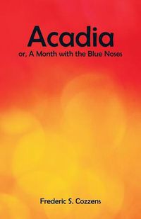 Cover image for Acadia: A Month with the Blue Noses