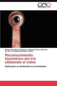 Cover image for Reconocimiento Biometrico del Iris Utilizando El Video