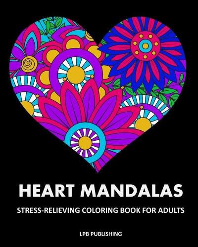 Cover image for Heart Mandalas: Stress Relieving Coloring Book For Adults