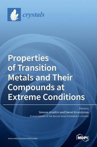 Cover image for Properties of Transition Metals and Their Compounds at Extreme Conditions
