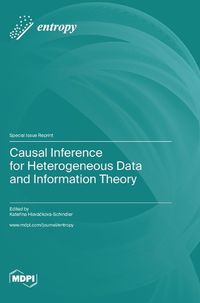 Cover image for Causal Inference for Heterogeneous Data and Information Theory