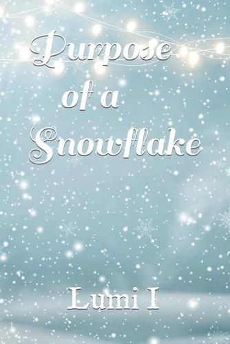 Cover image for Purpose of a Snowflake