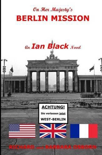 On Her Majesty's Berlin Mission: An Ian Black Novel