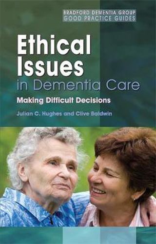 Cover image for Ethical Issues in Dementia Care: Making Difficult Decisions