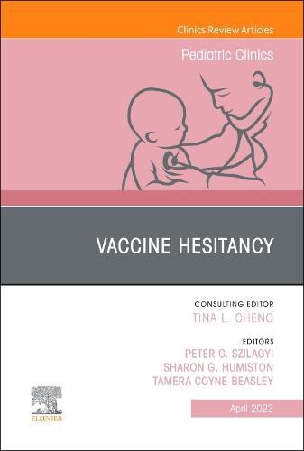 Cover image for Vaccine Hesitancy, An Issue of Pediatric Clinics of North America: Volume 70-2