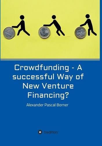 Cover image for Crowdfunding - A successful Way of New Venture Financing?