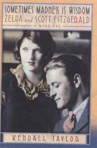Cover image for Zelda and Scott Fitzgerald: Sometimes Madness is Wisdom