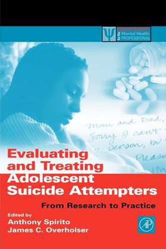 Cover image for Evaluating and Treating Adolescent Suicide Attempters: From Research to Practice