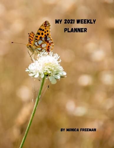 Cover image for My 2021 weekly planner: Beautiful weekly planner for 2021 one page per week