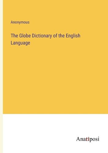 Cover image for The Globe Dictionary of the English Language